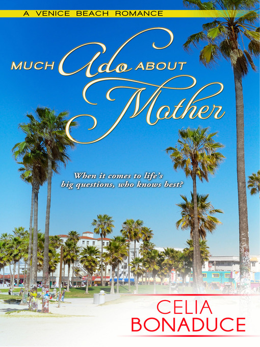 Title details for Much Ado About Mother by Celia Bonaduce - Available